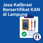 Jasa Kalibrasi Bersertifikat KAN di Lampung