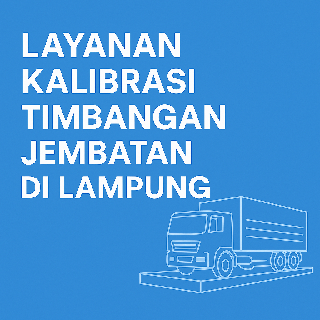 Layanan Kalibrasi Timbangan Jembatan di Lampung