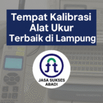Tempat Kalibrasi Alat Ukur di Lampung